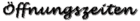 �ffnungszeiten